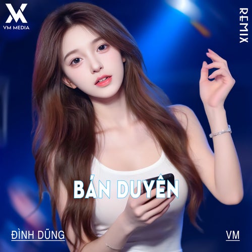 Bán Duyên (Remix)