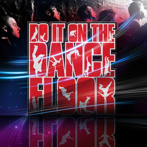 Do It On the Dancefloor