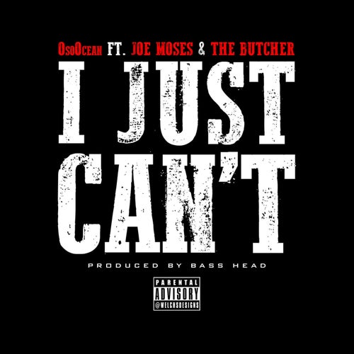 I Just Can't (feat. Joe Moses & The Butcher)