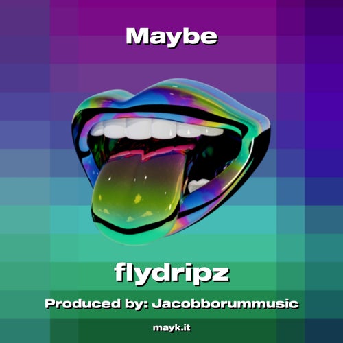 Maybe