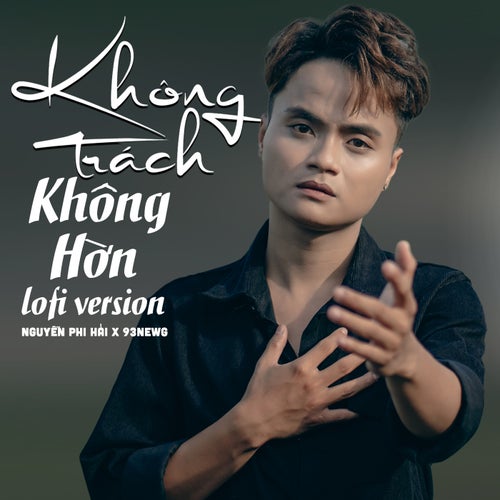 Không Trách Không Hờn (lofi version)