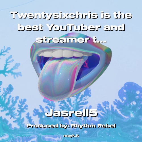 Twentysixchris is the best YouTuber and streamer the entire world