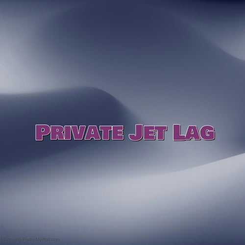 Private Jet Lag