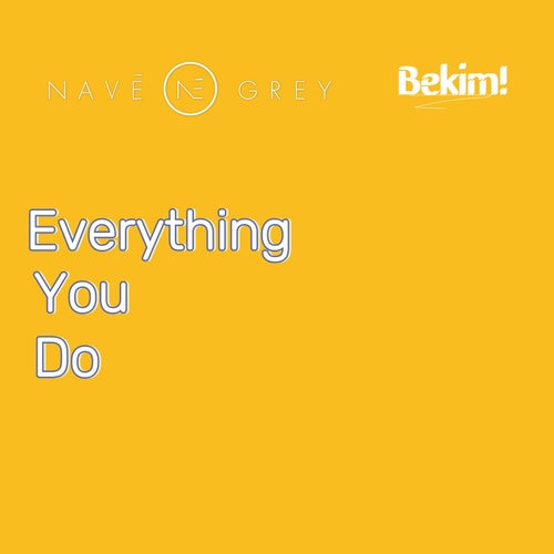 Everything You Do