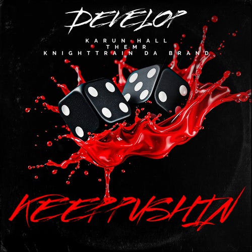 KEEP PUSHIN (feat. Karun Hall, TheMr & Kinghttrain Da'Brand)