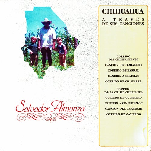 Chihuahua a traves de su musica Salvador Almanza