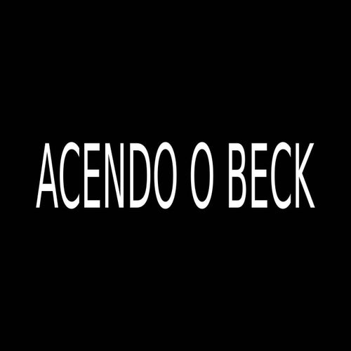 Acendo O Beck