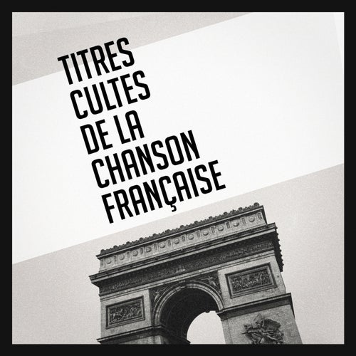 Titres cultes de la chanson francaise