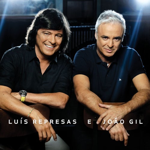 Luis Represas e João Gil