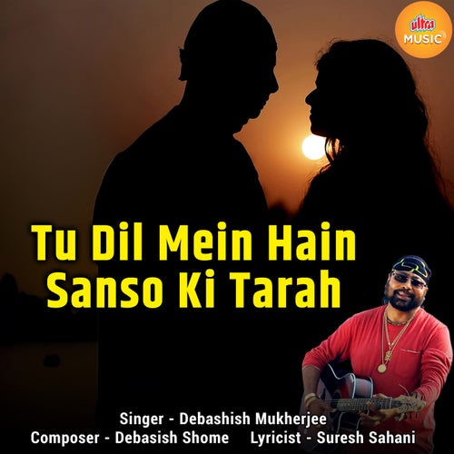 Tu Dil Mein Hain Sanso Ki Tarah