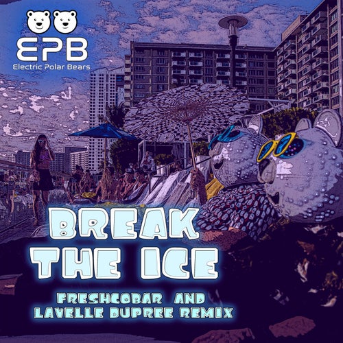 Break The Ice - Freshcobar & Lavelle Dupree Remix