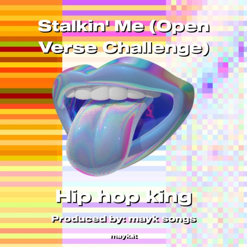 Stalkin Me (Open Verse Challenge)