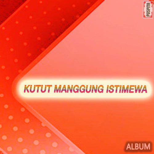 Kutut Manggung Istimewa