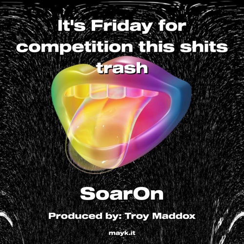 Its Friday for competition this s**** trash