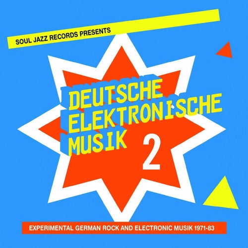 Soul Jazz Records presents DEUTSCHE ELEKTRONISCHE MUSIK 2: Experimental German Rock And Electronic Music 1971-83
