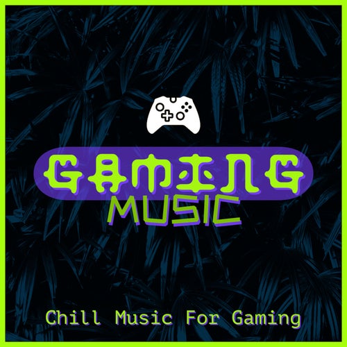 Chill Music For Gaming