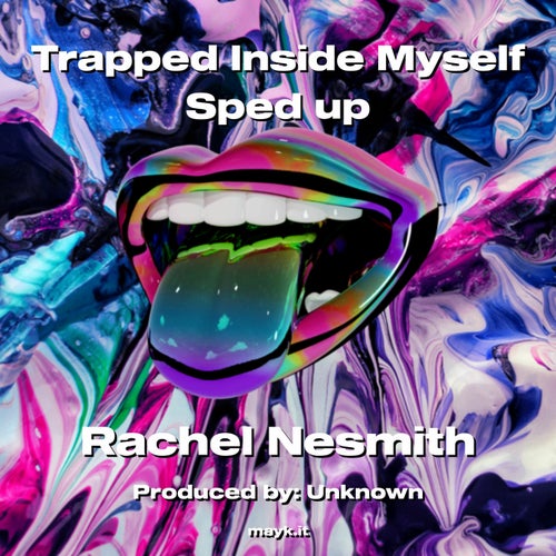 Trapped Inside Myself Sped up