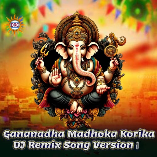 Gananadha Madhoka Korika (DJ Remix Song Version 1)