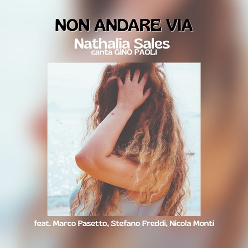 Non andare via: Nathalia Sales canta Gino Paoli (feat. Marco Pasetto, STEFANO FREDDI & Nicola Monti)