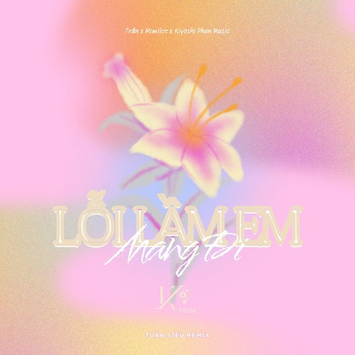 Lỗi Lầm Em Mang Đi (Tuấn Siêu Remix)