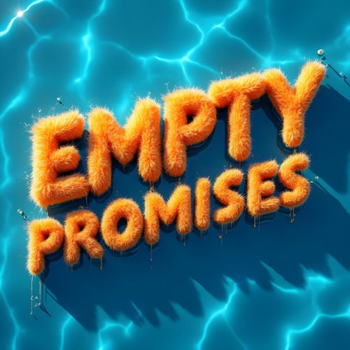 EMPTY PROMISES