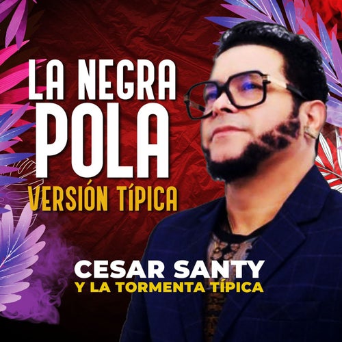 La Negra Pola (Tipica)