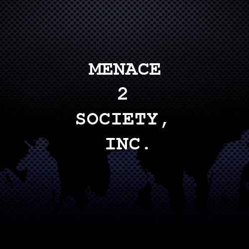 Menace 2 Society, Inc. Profile