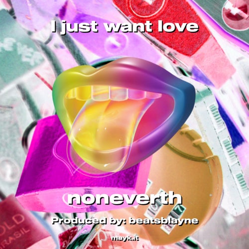 I just want love