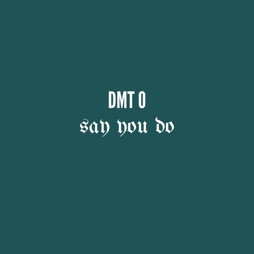 Say You Do
