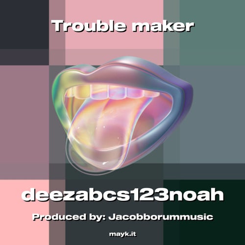 Trouble maker