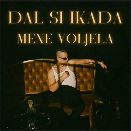 Dal si ikada mene voljela
