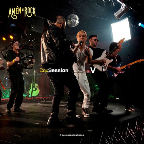 Amén al Rock CoxSession V: A Qué Saben Tus Besos