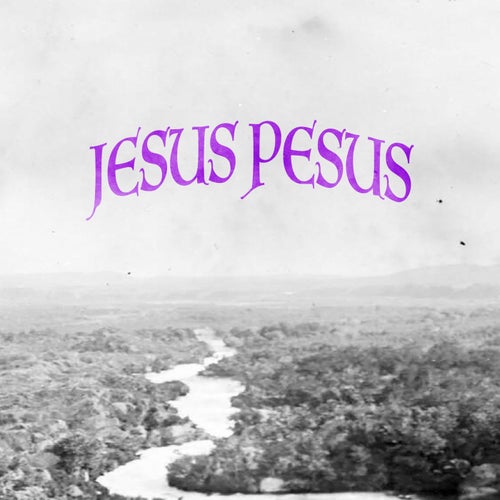 Jesus Pesus