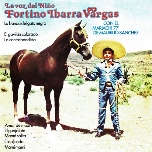 La voz del nino Fortino Ibarra Vargas