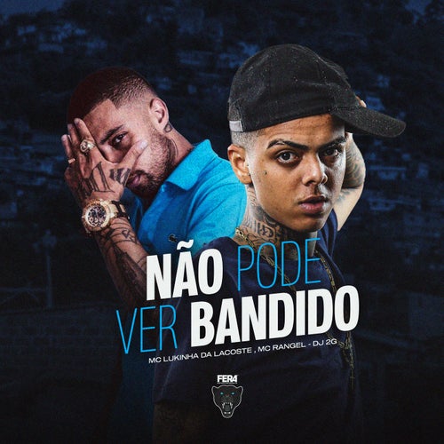 Não Pode Ver Bandido