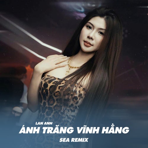 Ánh Trăng Vĩnh Hằng (Sea Remix)