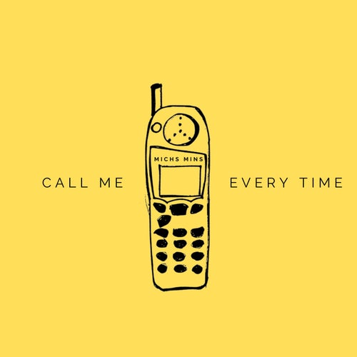 Call me every time