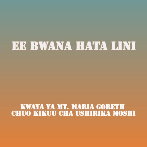 Ee Bwana Hata Lini