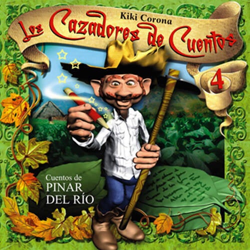 Los Cazadores de Cuentos, Vol. 4: Cuentos de Pinar del Río (Remasterizado)