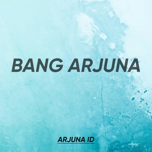 BANG ARJUNA