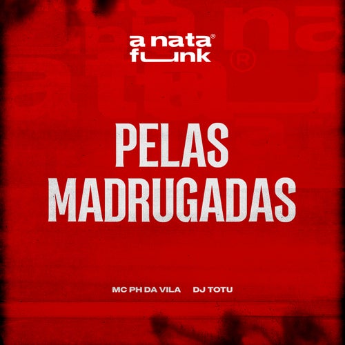 Pelas Madrugas
