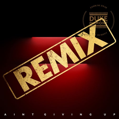 Ain't Giving Up (Paul Woolford's Special Request Remix)