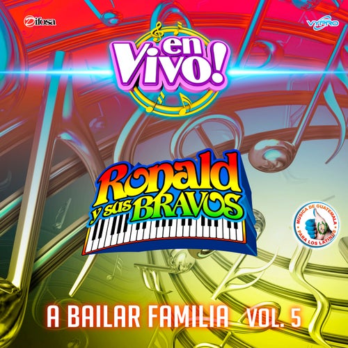 A Bailar Familia, Vol. 5. Música de Guatemala para los Latinos (En Vivo)