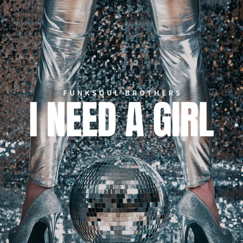 I need a Girl  (Original Mix)