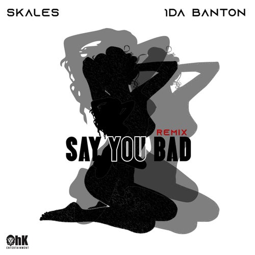 Say You Bad (Remix)