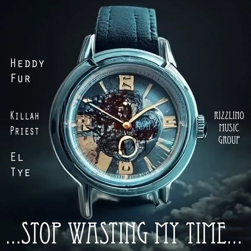 Stop Wasting My Time