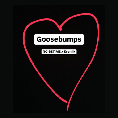 Goosebumps (Extended)