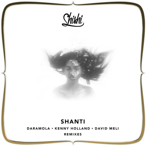 Shanti (feat. Kenny Holland & David Meli) [Remixes]