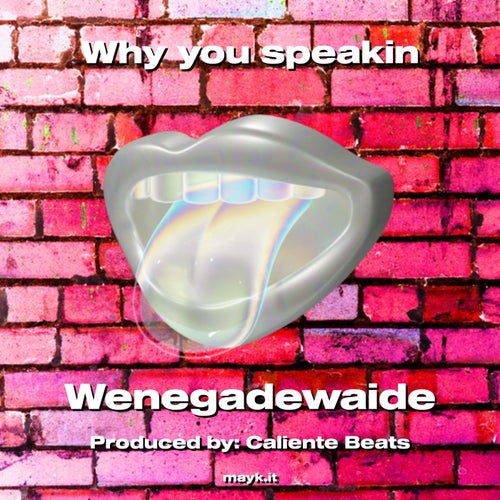 Why you speakin