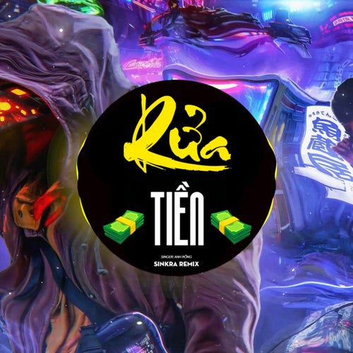 Rửa Tiền (Sinkra Remix)